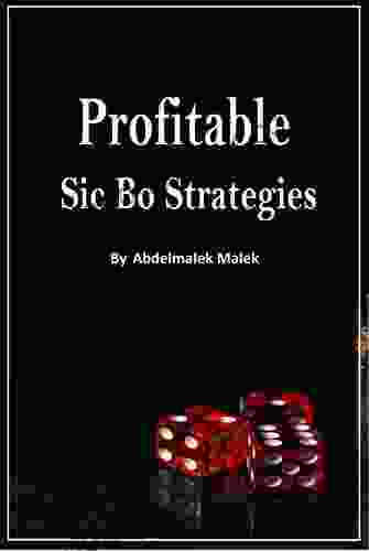 Profitable Sic Bo Strategies: Sic Bo Strategy (abdelmalek Malek)