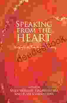 Speaking From The Heart: Stories Of Life Family And Country