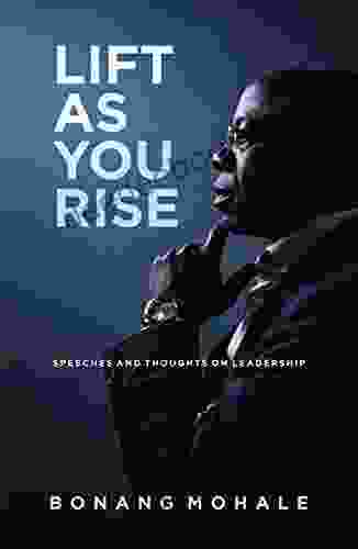Lift As You Rise: Speeches And Thoughts On Leadership