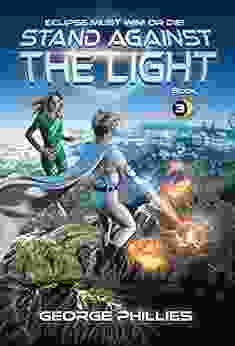 Stand Against The Light: Eclipse Must Win Or Die (Eclipse The Girl Who Saved The World 3)