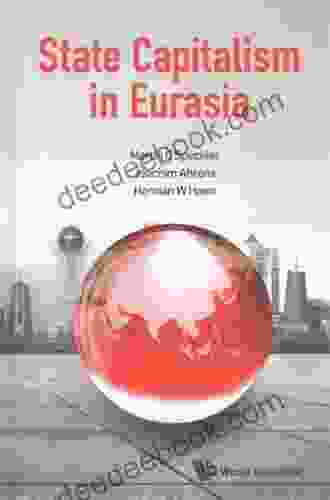 State Capitalism In Eurasia Michael E Stone