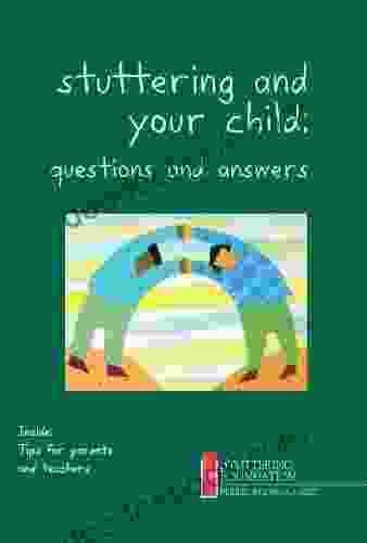 Stuttering And Your Child: Questions And Answers
