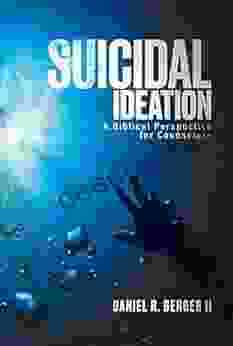 Suicidal Ideation: A Biblical Perspective For Counselors