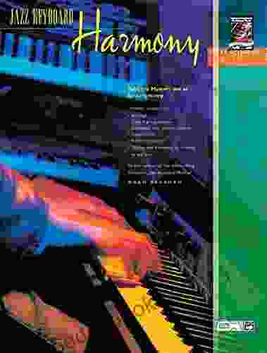 Jazz Keyboard Harmony: Take The Mystery Out Of Jazz Harmony