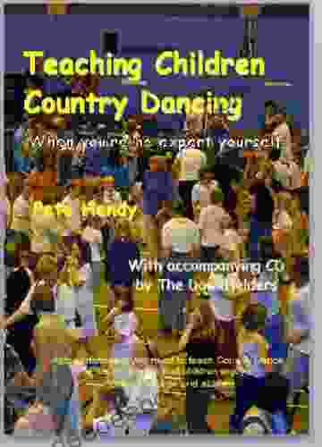 Teaching Children Country Dance: How To Teach Children Country Dance