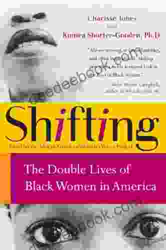 Shifting: The Double Lives Of Black Women In America