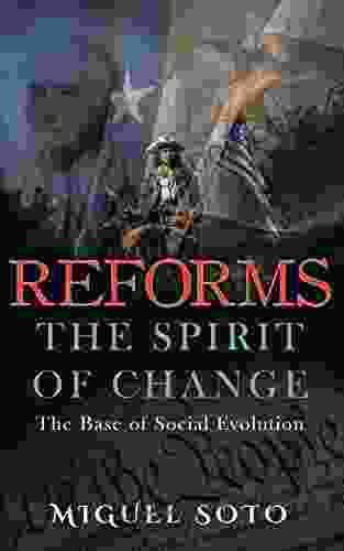Reforms: The Spirit Of Change: Foundation Of Social Evolution