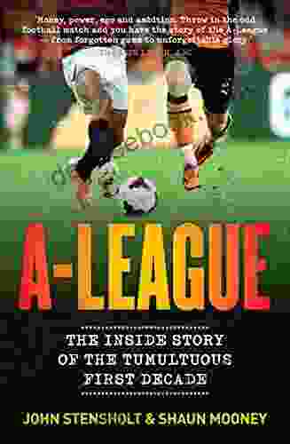 A League: The Inside Story Of The Tumultuous First Decade