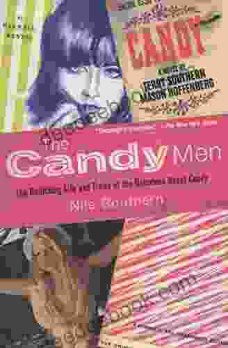 The Candy Men: The Rollicking Life And Times Of The Notorious Novel Candy