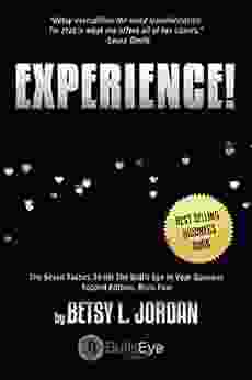 EXPERIENCE : The Seven Tactics To Hit The Bull S Eye In Your Business Second Edition Four (Bullseye 4)