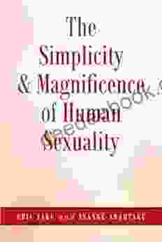 The Simplicity And Magnificence Of Human Sexuality