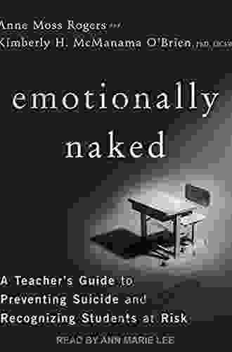 Emotionally Naked: A Teacher S Guide To Preventing Suicide And Recognizing Students At Risk