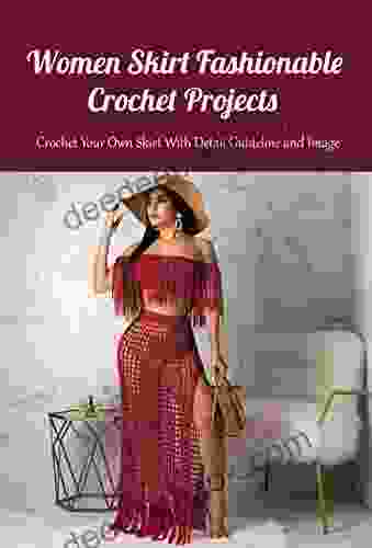 Women Skirt Fashionable Crochet Projects: Crochet Your Own Skirt With Detail Guideline And Image: Modern Skirt Crochet Guide