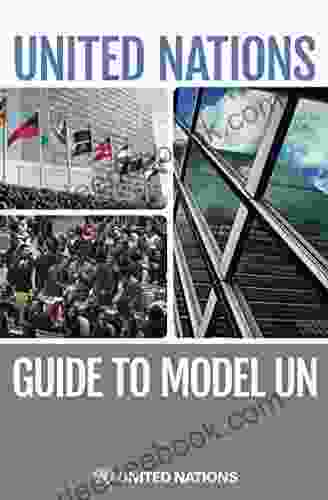 The United Nations Guide To Model UN