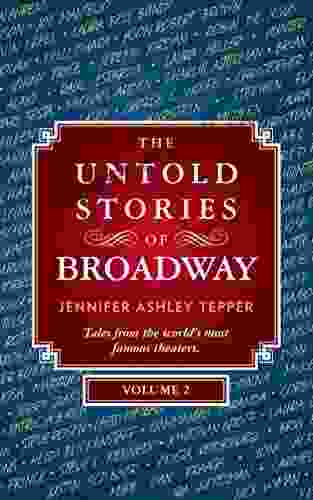 The Untold Stories Of Broadway Volume 2