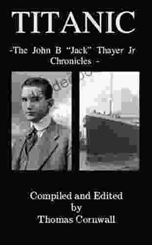 Titanic: The John B Jack Thayer Chronicles
