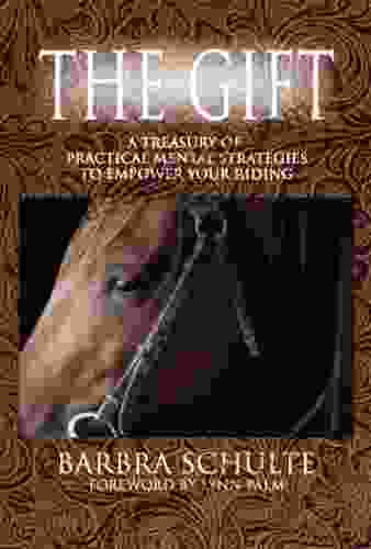 The Gift: A Treasury Of Practical Mental Strategies To Empower Your Riding