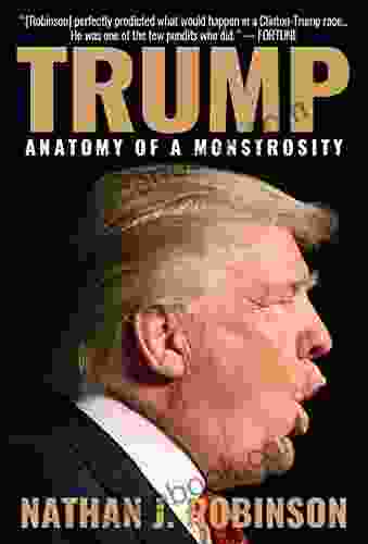 Trump: Anatomy Of A Monstrosity