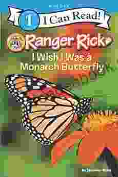 Ranger Rick: I Wish I Was A Monarch Butterfly (I Can Read Level 1)