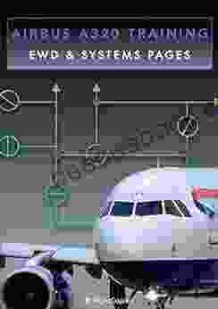 Airbus A320 Systems Displays Manual: A320 CEO/NEO Pilot Guide On EWD And SD