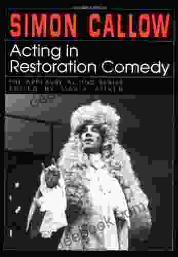 Acting In Restoration Comedy (Applause Acting Series)