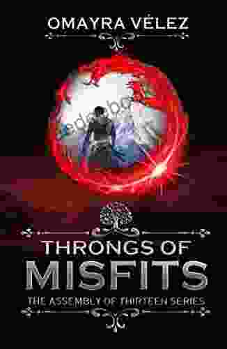 Throngs Of Misfits (The Assembly Of Thirteen 2)