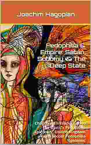 Pedophilia Empire: Satan Sodomy The Deep State: Chapter 18 Introduction To The World S Pedophilia Epicenter: United Kingdom And Its Soccer Pedophilia Epidemic