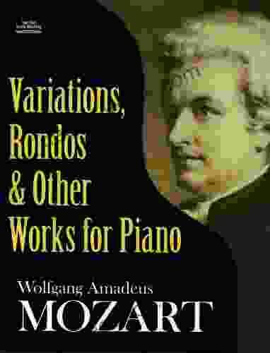 Variations Rondos And Other Works For Piano (Dover Classical Piano Music)