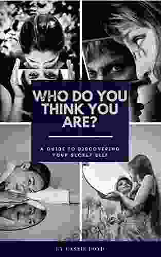 Who Do You Think You Are: A Guide To Finding Your Most Secret Self