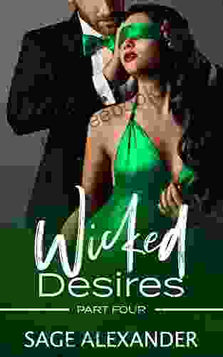 Wicked Desires (Part Four) Sage Alexander