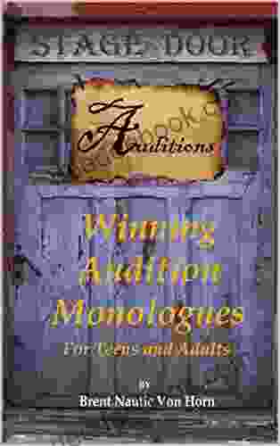 Winning Audition Monologues: For Teens And Adults